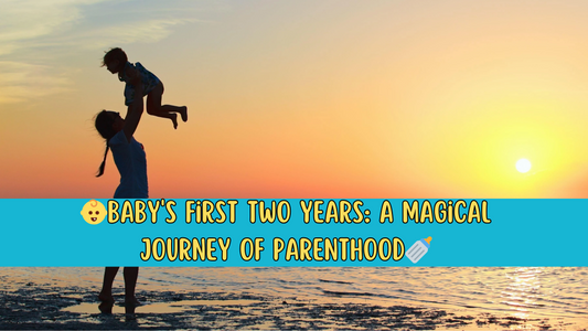 Baby's First Two Years: A Magical journey of Parenthood