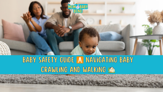 Baby Safety Guide Navigating Baby Crawling and Walking