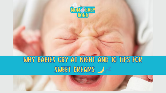 Why Babies Cry at Night and 10 Tips for Sweet Dreams